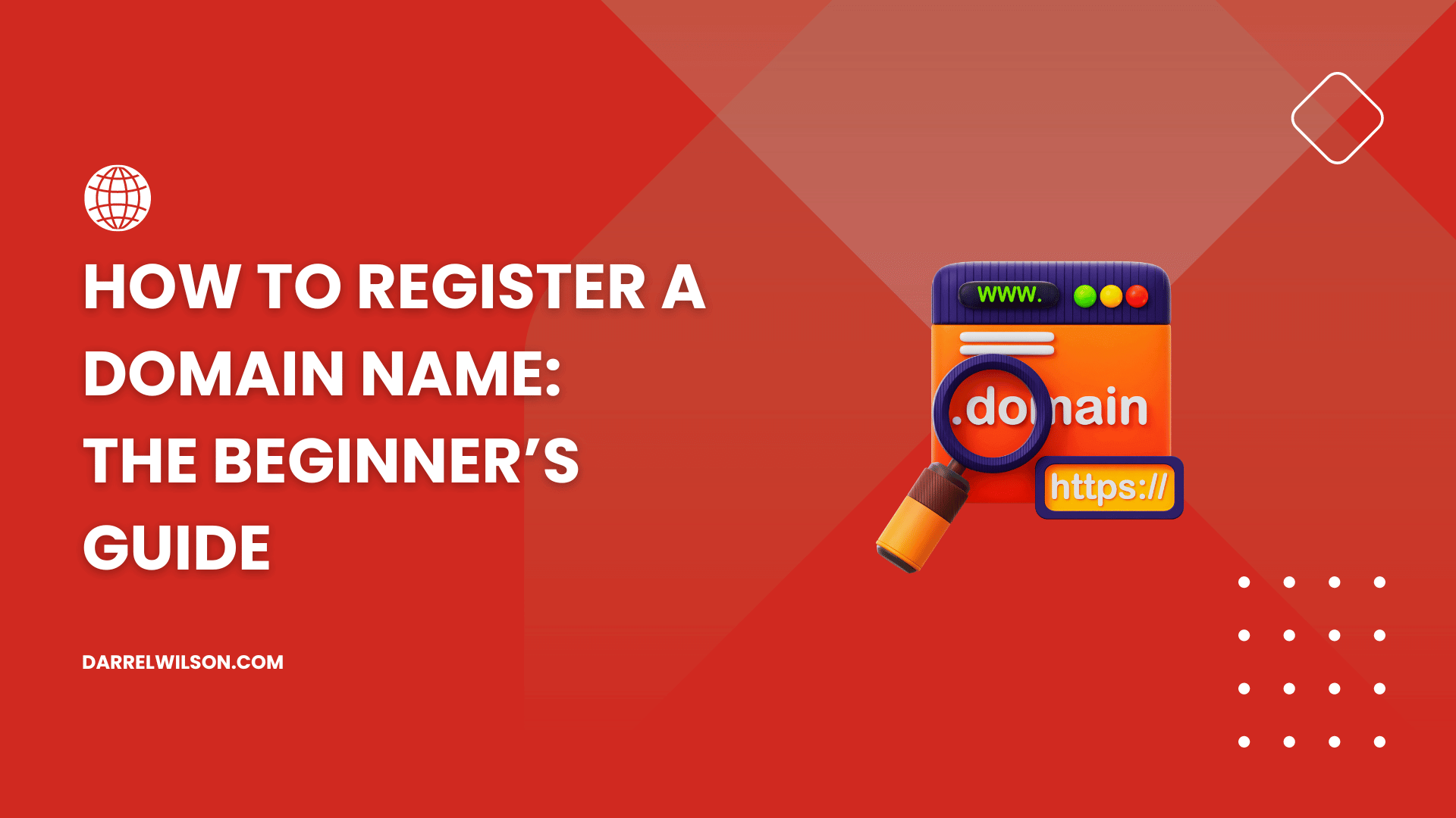 How to Register a Domain Name: The Beginner’s Guide ([year])
